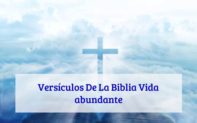 Versículos De La Biblia Vida abundante