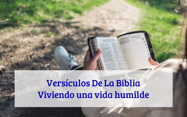 Versículos De La Biblia Viviendo una vida humilde