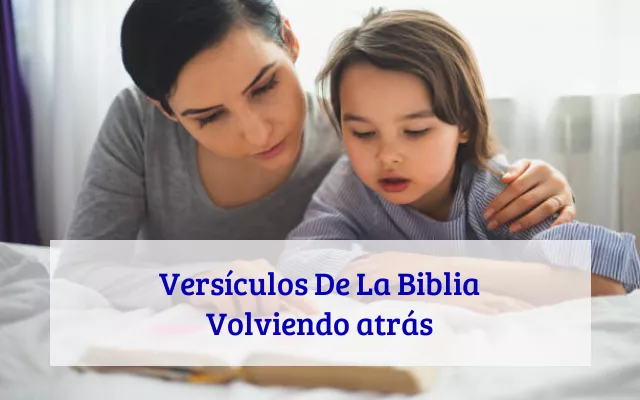 Versículos De La Biblia Volviendo atrás