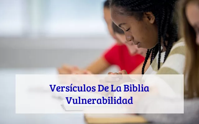 Versículos De La Biblia Vulnerabilidad