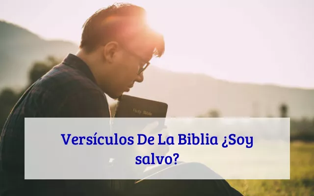 Versículos De La Biblia ¿Soy salvo?